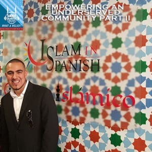 Islam in Spanish: Empowering an Underserved Community Part II