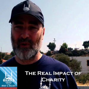 “What A Relief” Podcast 57: The Real Impact Of Charity